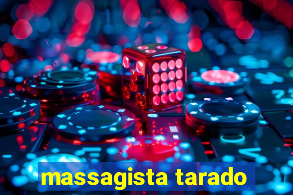 massagista tarado